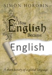 book How English Became English.  A short history of a global language