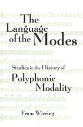 book The Language of the Modes: Studies in the History of Polyphonic Modality