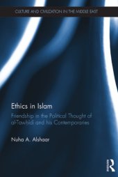 book Ethics in Islam: Friendship in the Political Thought of al-Tawḥīdī and his Contemporaries