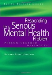 book Responding to a Serious Mental Health Problem: Person-Centred Dialogues