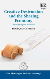 book Creative Destruction and the Sharing Economy: Uber as Disruptive Innovation