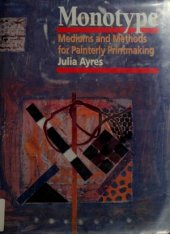 book Monotype  Mediums and Methods For Painterly Printmaking