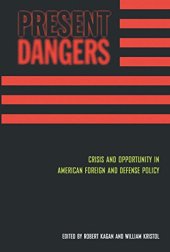 book Present Dangers: Crisis and Opportunity in America’s Foreign and Defense Policy