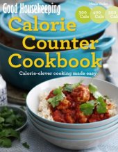 book Good Housekeeping Calorie Counter Cookbook: Calorie-Clever Cooking Made Easy