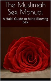 book The Muslimah Sex Manual: A Halal Guide to Mind Blowing Sex