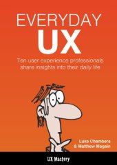 book Everyday UX : Ten user experience professionals share insights into their daily life.