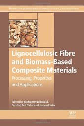 book Lignocellulosic Fibre and Biomass-Based Composite Materials: Processing, Properties and Applications