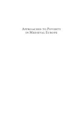 book Approaches to Poverty in Medieval Europe: Complexities, Contradictions, Transformations, c. 1100-1500