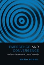 book Emergence and Convergence: Qualitative Novelty and the Unity of Knowledge