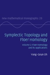 book Symplectic Topology and Floer Homology, Volume 2: Floer Homology and its Applications