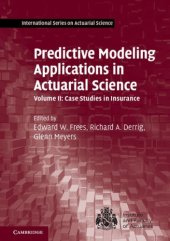 book Predictive Modeling Applications in Actuarial Science, Volume 2: Case Studies in Insurance