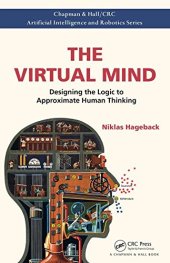 book The Virtual Mind: Designing the Logic to Approximate Human Thinking