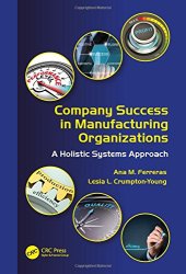 book Company Success in Manufacturing Organizations: A Holistic Systems Approach