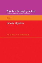 book Algebra Through Practice: Volume 4, Linear Algebra: A Collection of Problems in Algebra with Solutions