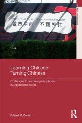 book Learning Chinese, Turning Chinese: Challenges to Becoming Sinophone in a Globalised World