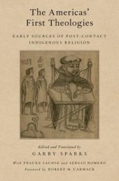 book The Americas’ First Theologies: Early Sources of Post-Contact Indigenous Religion