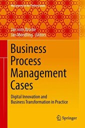 book Business Process Management Cases: Digital Innovation and Business Transformation in Practice