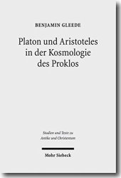 book Platon und Aristoteles in der Kosmologie des Proklos. Ein Kommentar zu den 18 Argumenten für die Ewigkeit der Welt bei Johannes Philoponos