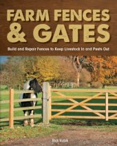 book Farm Fences and Gates  Build and Repair Fences to Keep Livestock In and Pests Out