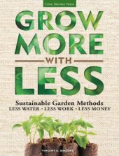 book Grow More With Less: Sustainable Garden Methods