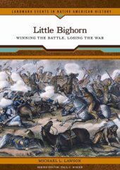 book Little Bighorn  Winning the Battle, Losing the War.