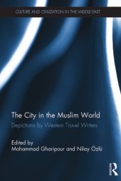 book The City in the Muslim World: Depictions by Western Travel Writers