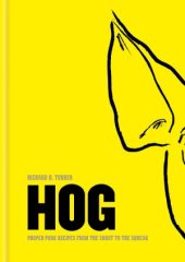 book Hog : Proper Pork Recipes from the Snout to the Squeak