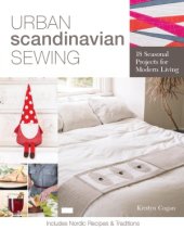 book Urban Scandinavian Sewing  18 Seasonal Projects for Modern Living