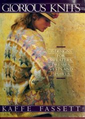 book Glorious Knits, 35 designs for sweaters, dresses, vests, and Shawls