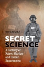 book Secret Science: A Century of Poison Warfare and Human Experiments