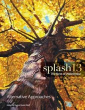 book Splash 13 - The Best of Watercolor  Alternative Approaches