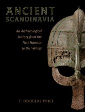 book Ancient Scandinavia: An Archaeological History from the First Humans to the Vikings