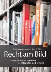 book Recht am Bild Wegweiser zum Fotorecht fur Fotografen und Kreative