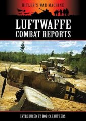 book Luftwaffe Combat Reports (Hitler's War Machine)