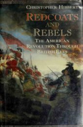 book Redcoats and Rebels  The American Revolution Through British Eyes