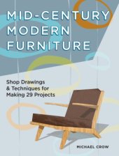 book Mid-Century Modern Furniture: Shop Drawings & Techniques for Making 29 Projects