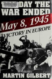 book The Day the War Ended  May 8, 1945  Victory in Europe