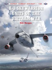 book A-3 Skywarrior Units of the Vietnam War (Osprey Combat Aircraft 108)