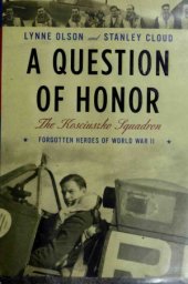 book A Question of Honor  The Kosciuszko Squadron (Forgotten Heroes of World War II)