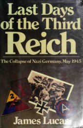 book Last Days of the Third Reich - The Collapse of Nazi Germany, May 1945