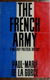 book The French Army  A Military-Political History