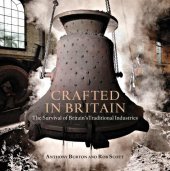 book Crafted in Britain: The Survival of Britain’s Traditional Industries