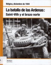 book La batalla de las Ardenas : Saint-Vith y el brazo norte. Bélgica, diciembre de 1944