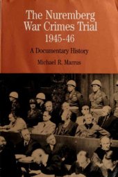 book The Nuremberg War Crimes Trial, 1945–46 : A Documentary History