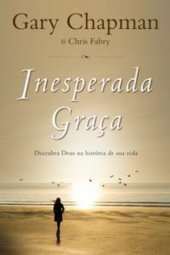 book Inesperada Graça: descubra Deus na história de sua vida