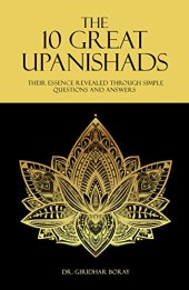 book The 10 Great Upanishads: Their Essence Revealed Through Simple Questions And Answers