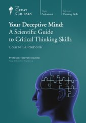 book Your Deceptive Mind: A Scientific Guide to Critical Thinking Skills