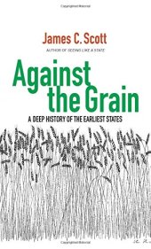 book Against the Grain. A Deep History of the Earliest States