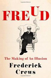 book Freud: The Making of an Illusion