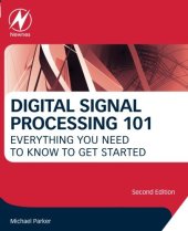 book Digital Signal Processing 101, Second Edition: Everything You Need to Know to Get Started